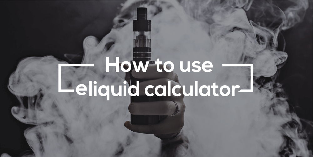 How To Use E Liquid Calculator? Best Diy E liquid Calculator for mixing